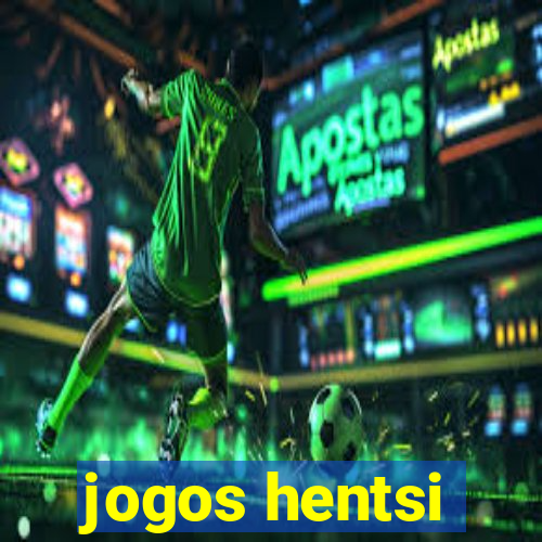 jogos hentsi